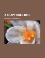 A Snapt Gold Ring - Wedmore, Frederick