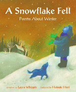A Snowflake Fell: Poems about Winter - Whipple, Laura