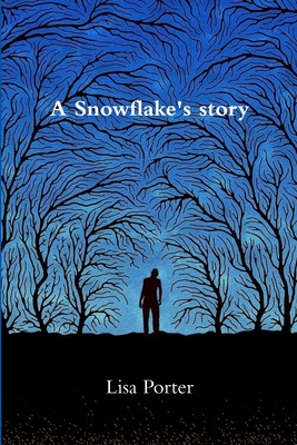A Snowflake's story - Porter, Lisa