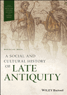 A Social and Cultural History of Late Antiquity