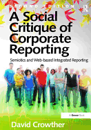 A Social Critique of Corporate Reporting: Semiotics and Web-Based Integrated Reporting