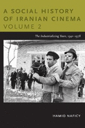 A Social History of Iranian Cinema, Volume 2: The Industrializing Years, 1941-1978