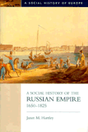 A Social History of the Russian Empire, 1650-1825 - Hartley, Janet M