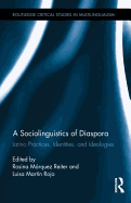 A Sociolinguistics of Diaspora: Latino Practices, Identities, and Ideologies
