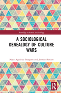 A Sociological Genealogy of Culture Wars
