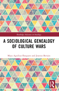 A Sociological Genealogy of Culture Wars