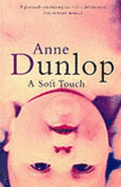 A Soft Touch - Dunlop, Anne