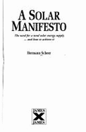 A Solar Manifesto: The Need for a Total Solar Energy Supply...and How to Achieve It - Scheer, Hermann, Dr., and Hoffman, Sara (Translated by), and Hoffman, Peter (Translated by)