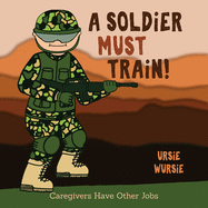 A SOLDiER MUST TRAiN!