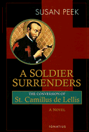 A Soldier Surrenders: The Conversion of Saint Camillus de Lellis