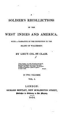 A soldier's recollections of the West Indies and America - St Clair