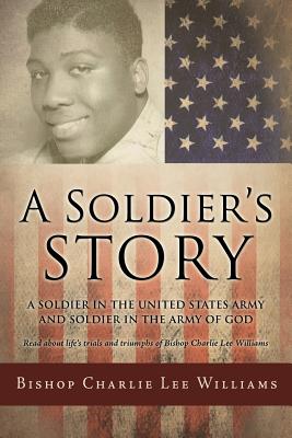 A Soldier's story - Williams, Bishop Charlie Lee