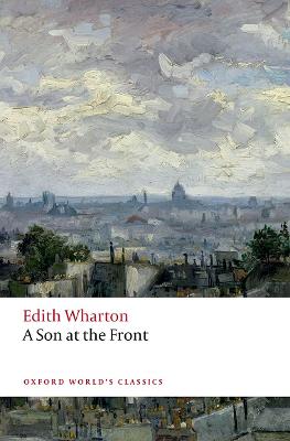 A Son at the Front - Wharton, Edith, and Olin-Ammentorp, Julie (Editor)