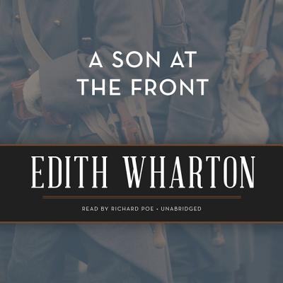 A Son at the Front - Wharton, Edith, and Poe, Richard (Read by)