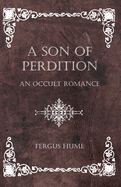 A Son of Perdition: An Occult Romance