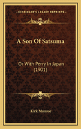 A Son of Satsuma: Or with Perry in Japan (1901)