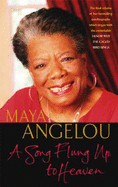 A Song Flung Up to Heaven - Angelou, Maya