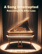 A Song Interrupted: Resuming Life After Loss