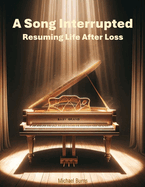 A Song Interrupted: Resuming Life After Loss