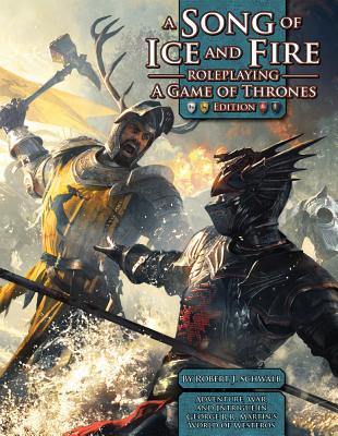 A Song of Ice & Fire Rpg: A Game of Thrones Edition - Schwalb, Robert J, and Kenson, Steve, and Komarck, Michael