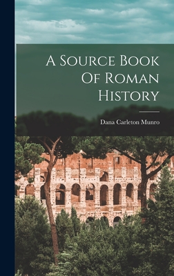 A Source Book Of Roman History - Munro, Dana Carleton