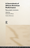 A Sourcebook on African-American Performance: Plays, People, Movements