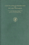 A South African Perspective on the New Testament: Essays by South African New Testament Scholars Presented to Bruce Manning Metzger During His Visit to South Africa in 1985