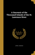 A Souvenir of the Thousand Islands of the St. Lawrence River