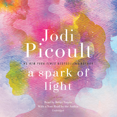 A Spark of Light - Picoult, Jodi (Read by), and Turpin, Bahni (Read by)