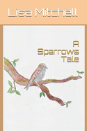 A Sparrows Tale