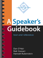 A Speaker's Guidebook: Text and Reference - Rubenstein, Hannah, and O'Hair, Dan, and Stewart, Rob