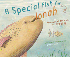 A Special Fish for Jonah: Because God Has a Job for Everyone