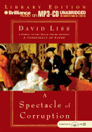 A Spectacle of Corruption - Liss, David, and Page, Michael (Read by)