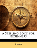 A Spelling Book for Beginners