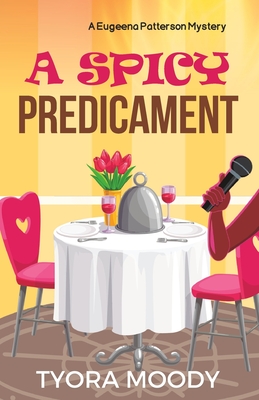 A Spicy Predicament - Moody, Tyora