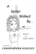 A Spider Walked By