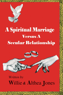 A Spiritual Marriage Verses A Secular Relationship
