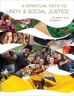 A Spiritual Path to Unity and Social Justice: The Baha'i Faith in America
