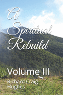 A Spiritual Rebuild: Volume III