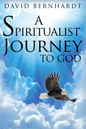 A Spiritualist Journey to God