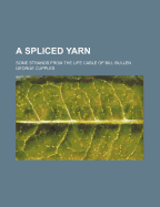 A Spliced Yarn: Some Strands from the Life Cable of Bill Bullen