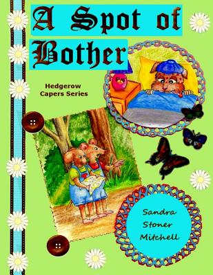 A Spot of Bother (Children's Picture Book ages 2-8) - Aston, Carol (Editor), and Stoner-Mitchell, Sandra