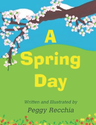 A Spring Day: Book 2 of the Seasons Series - Recchia, Peggy