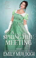 A Springtide Meeting: A Regency Romance