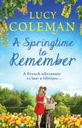 A Springtime To Remember: The perfect feel-good love story from bestseller Lucy Coleman