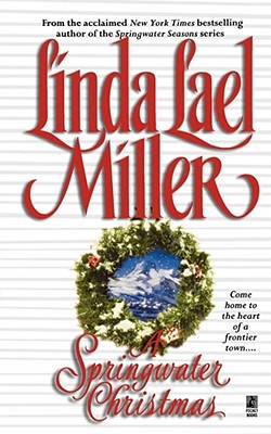 A Springwater Christmas - Miller, Linda Lael