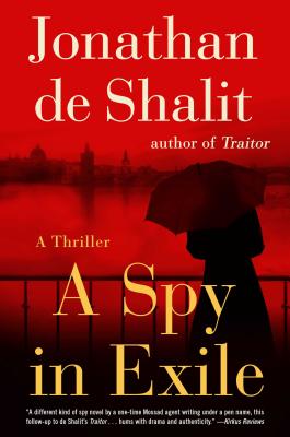 A Spy in Exile: A Thriller - de Shalit, Jonathan