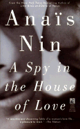 A Spy in the House of Love - Nin, Anais, and Rubenstein, Julie (Editor)