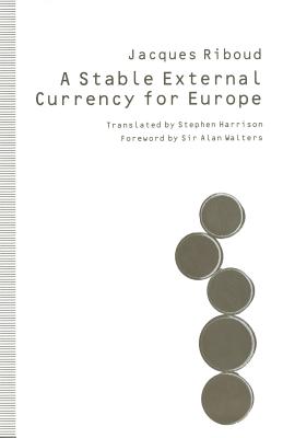 A Stable External Currency for Europe - Riboud, Jacques