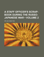 A Staff Officer's Scrap-book During The Russo-japanese War; Volume 2